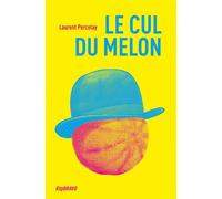 Le Cul du melon - Laurent Percelay - Rio Bravo - broché - Roman