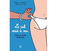 Le cul mis à nu Le livre qui déculotte nos idées reçues - Manon Le Cul Nu - Les Insolentes - broché - Guide
