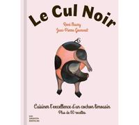 Le cul noir Cuisiner lʼexcellence dʼun cochon limousin plus de 60 recettes - René Maury - Les Ardents Eds - broché - Guide