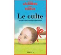 Le Culte Camilla Läckberg (Auteur), Henrik Fexeus (Auteur), Susanne Juul (Traduction), Andréas Saint Bonnet (Traduction)