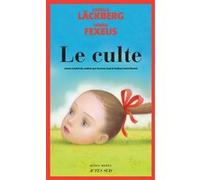 Le Culte Camilla Läckberg (Auteur), Henrik Fexeus (Auteur), Susanne Juul (Traduction), Andréas Saint Bonnet (Traduction)