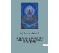 Le culte de la raison et le culte de l'Etre suprême (1793-1794)