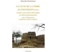 Le culte de la terre au pays Dogon (Mali) Marcello Monteleone (Auteur)