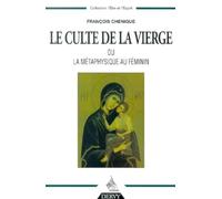 Le Culte de la Vierge ou La Métaphysique au féminin