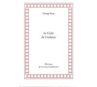 Le Culte de l'enfance - George Boas - Conference - broché - Essai