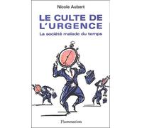 Le culte de l'urgence : La société malade tu temps