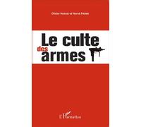 Hervé Pierre, Olivier Hassid – Le culte des armes – Essai – Broché