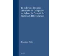 Le Culte Des Divinités Orientales En Campanie En Dehors De Pompéi, De Stabies Et D'herculanum