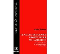 Le culte des génies protecteurs au Cambodge - Analyse et traduction d'un corpus de textes sur les Néakta - Alain Forest - L'harmattan - Livre