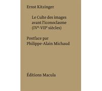Le Culte des images avant l'iconoclasme - Ernst Kitzinger - Macula Eds - broché - Essai