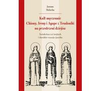 Le culte des martyrs Chionia, Irène et Agape de Thessalonique