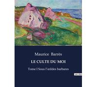 Le culte du moi Tome I Sous l'oeildes barbares - Maurice Barrès - Culturea - broché - Roman