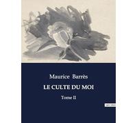 LE CULTE DU MOI: Tome II
