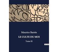 LE CULTE DU MOI: Tome III