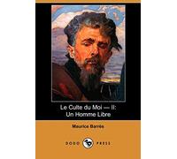 Le Culte Du Moi: Un Homme Libre