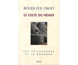 Le Culte du néant : Les Philosophes et le Bouddha