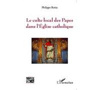 Le culte local des Papes dans l'Eglise catholique Philippe Beitia (Auteur)