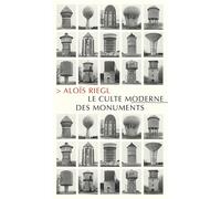 Le Culte moderne des monuments Sa nature et ses origines - Alois Riegl - Allia - broché - Essai