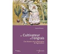 Le cultivateur et l'engrais: Une histoire de la chimisation de l'agriculture