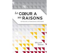 Le cœur a ses raisons (Reasons of the Heart): retrouver la persuasion chrétienne