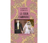 LE CŒUR CAMBRIOLÉ: Roman inédit de Gaston Leroux