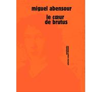 Le cœur de Brutus - Miguel Abensour - Sens Et Tonka Eds - broché - Essai