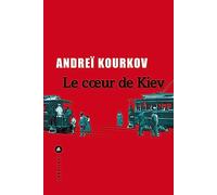Andreï Iouriévitch Kourkov – Le cœur de Kiev – Roman – broché