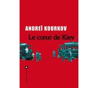 Andreï Iouriévitch Kourkov – Le cœur de Kiev – Roman – broché
