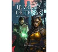 le Cœur de Térak: La Forteresse des Ombres