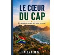 Le cœur du Cap: À la découverte du cœur de la nation arc-en-ciel