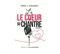 Le Cœur du Chantre: Volume 1