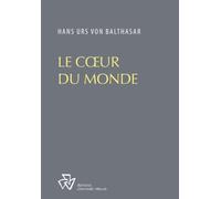 Le Cœur du Monde - Hans Urs Von Balthasar - Johannes Verlag - broché - Essai