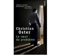 Le Cœur du problème - Christian Oster - Points - Poche - Roman
