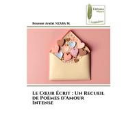 Le Cœur Écrit : Un Recueil de Poèmes d'Amour Intense