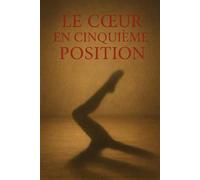 Le Cœur en Cinquième Position