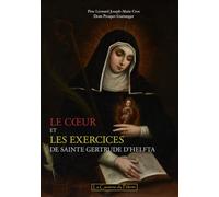 Le cœur et les exercices de sainte Gertrude d'Helfta, P. Léonard Joseph-Marie Cros, Dom Prosper Guéranger