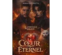 Le Cœur Éternel: Il Custode di Salem