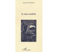Le cŒur mobile - Jacques Chanaz - L'harmattan - broché - Poésie
