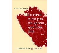 Le coeur n'est pas un genou que l'on plie Mariama Barry (Auteur)