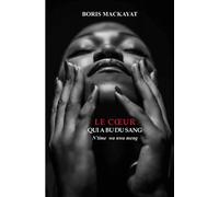 Le cœur qui a bu du sang - Boris Mackayat - La Doxa Editions - broché - Nouvelles