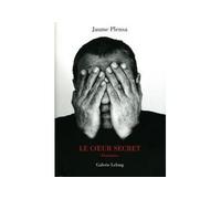 Le cœur secret - Jaume Plensa - Galerie Lelong - broché - Monographie
