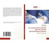 Le Curage Lombo-Aortique Dans Les Cancers Gynécologiques Pelviens