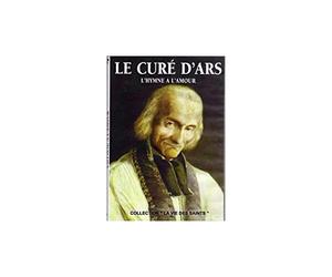 Le Curé d'Ars - L'hymne à l'amour