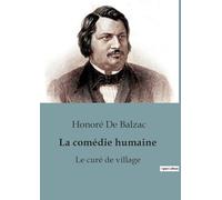 Le cure de village: LA COMEDIE HUMAINE