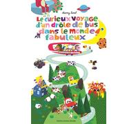 Le curieux voyage d'un drôle de bus dans le monde fabuleux - Thierry Laval - Gallimard jeunesse - cartonné - Album jeunesse dès 3 ans