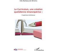 Inês B. de Oliveira – Le Curriculum : création émancipatrice – l'expérience brésilienne – Broché