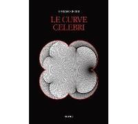 Le Curve Celebri. Invito Alla Storia Della Matematica Attraverso Le Curve Piane Più Affascinanti