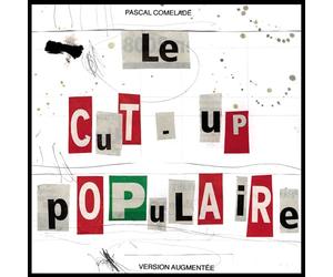 Le Cut-Up Populaire ition limitée et numérotée]