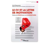 Le CV et la lettre de motivation – Mettez du punch dans vos candidatures – Groupe Eyrolles
