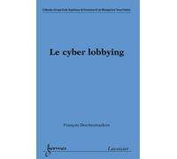 Le cyber lobbying collection groupe ecole superieure de comm - Descheemaekere - Hermes Science Publications - broché - Livre